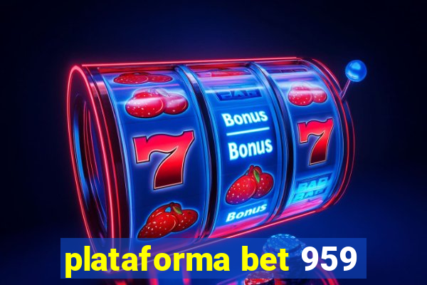 plataforma bet 959